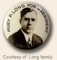 Huey P. Long for President button